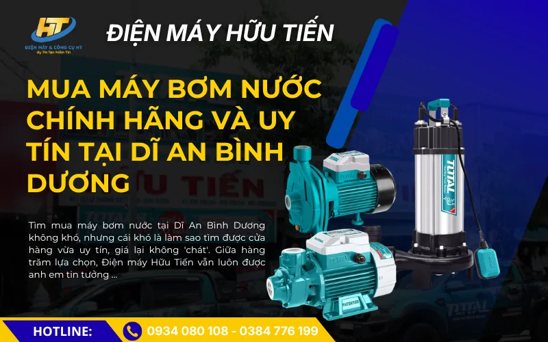 Mua Máy Bơm Nước Chính Hãng Và Uy Tín Tại Dĩ An Bình Dương