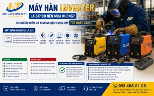 Máy Hàn Inverter Là Gì Có Nên Mua Không Ưu Nhược Điểm Và Kinh Nghiệm Chọn Máy Tốt Nhất 2026