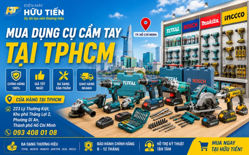 Mua dụng cụ cầm tay tại TPHCM chính hãng, giá tốt - Địa chỉ uy tín cho thợ và gia đình