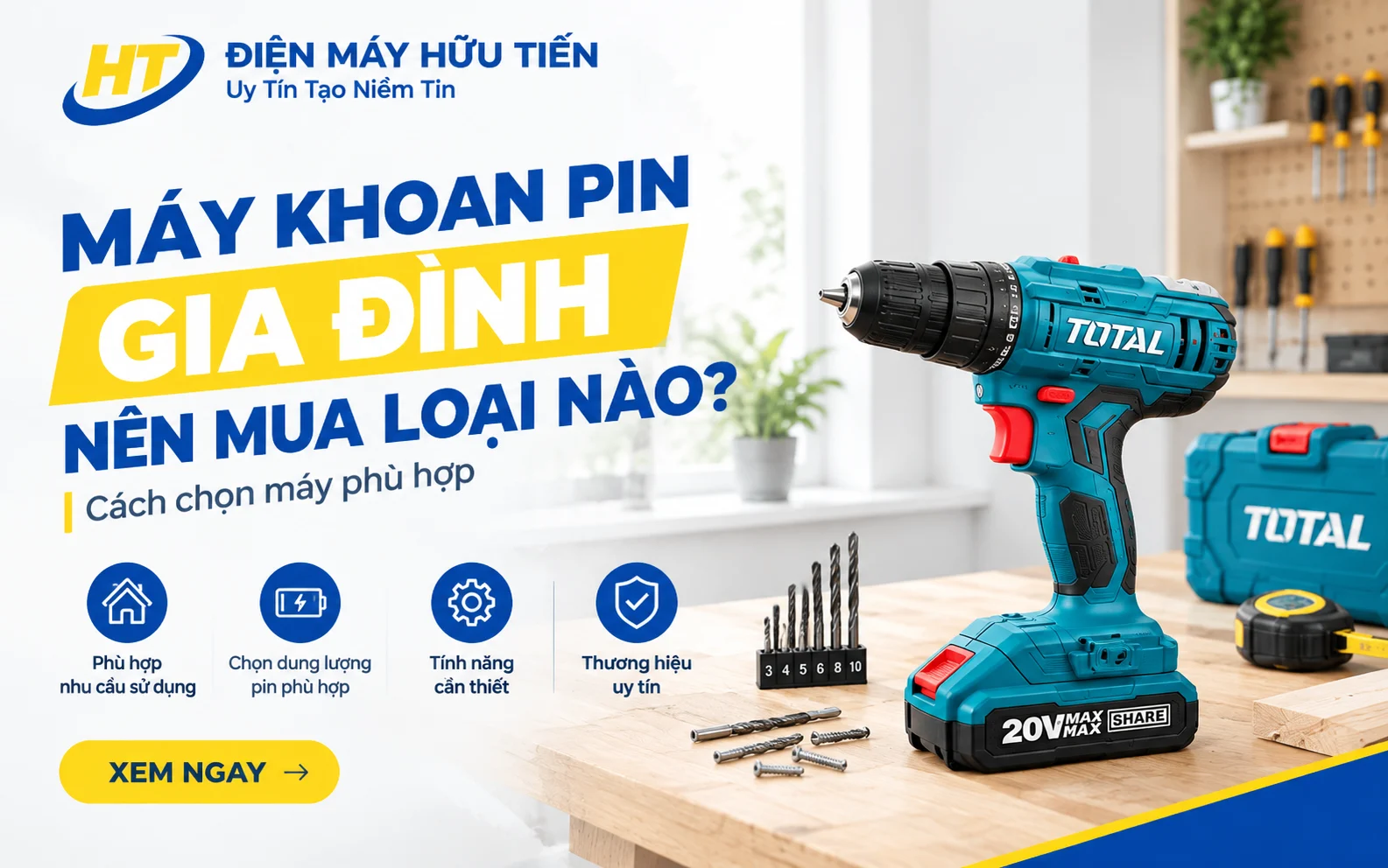 Máy khoan pin gia đình nên mua loại nào? Cách chọn máy phù hợp